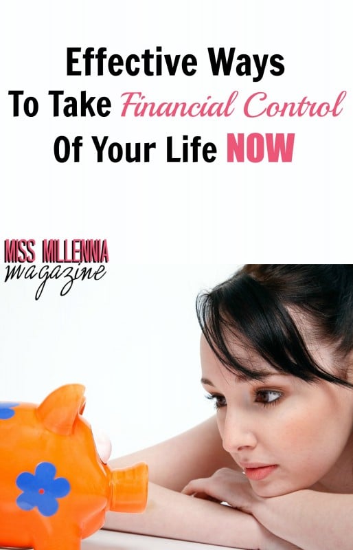 Effective Ways To Take Financial Control Of Your Life Now