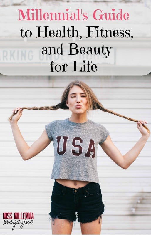 Millennial's Guide to Health, Fitness, and Beauty for Life