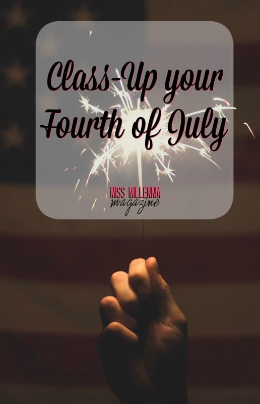 Class-Up Your Fourth of July