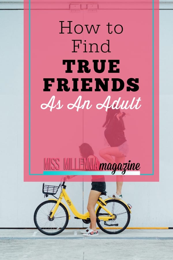 Making new and true friends isn't always easy to accomplish as an adult, so try out these tips! They may be the key to finding your new bestie.