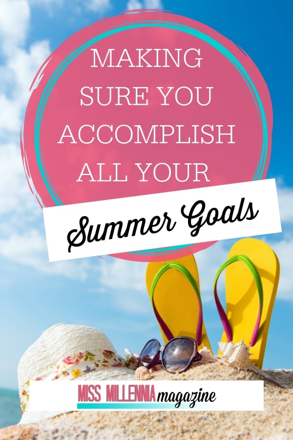 Making Sure You Accomplish All Your Summer Goals