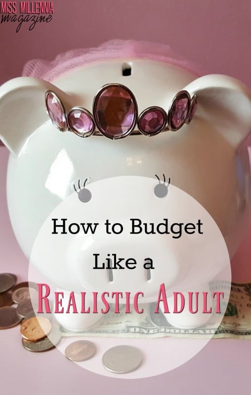How to Budget Like a Realistic Adult