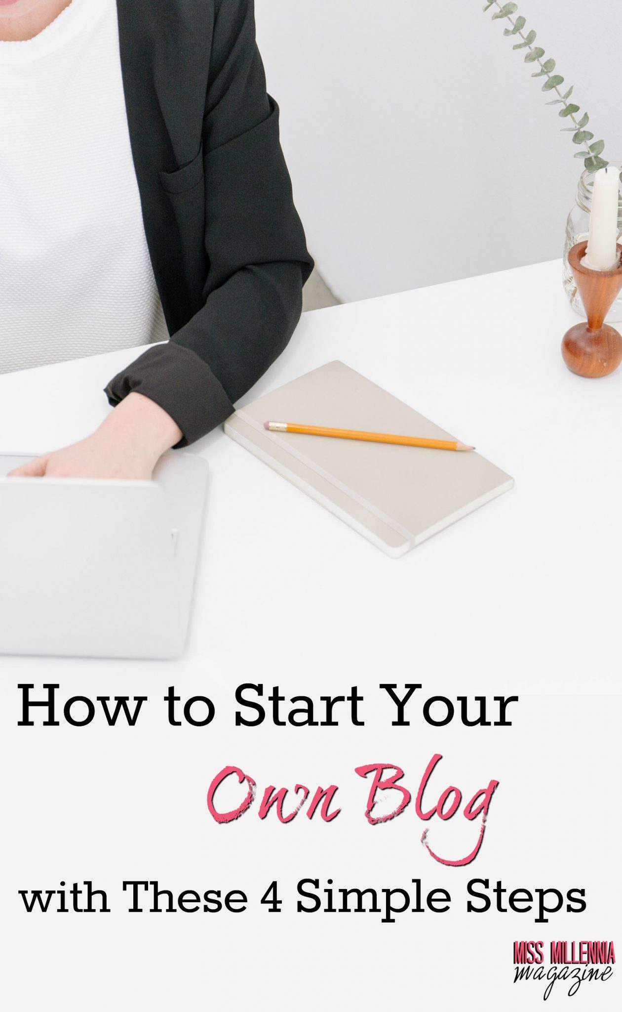 How to Start Your Own Blog with These 4 Simple Steps