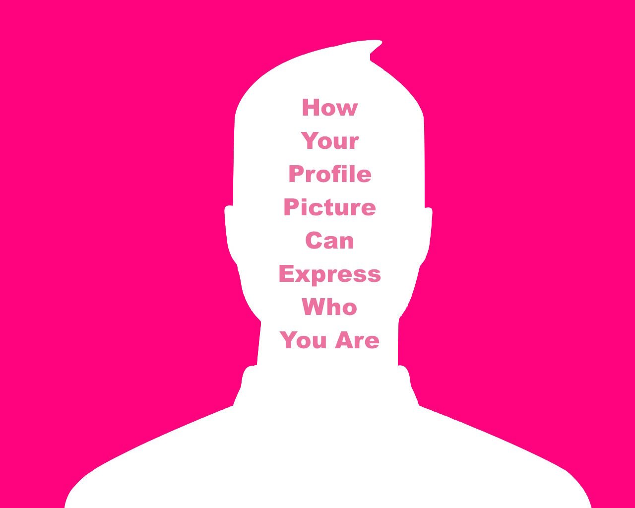 How Your Profile Picture Can Express Who You Are