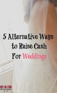 5 Alternative Ways to Raise Cash For Weddings