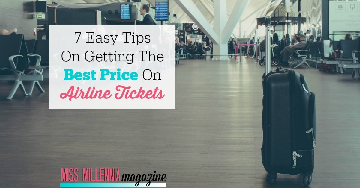 Airline travel may seem like a financial burden, but it doesn’t have to be so expensive. We’ve got 7 easy tips on getting the best price on airline tickets!