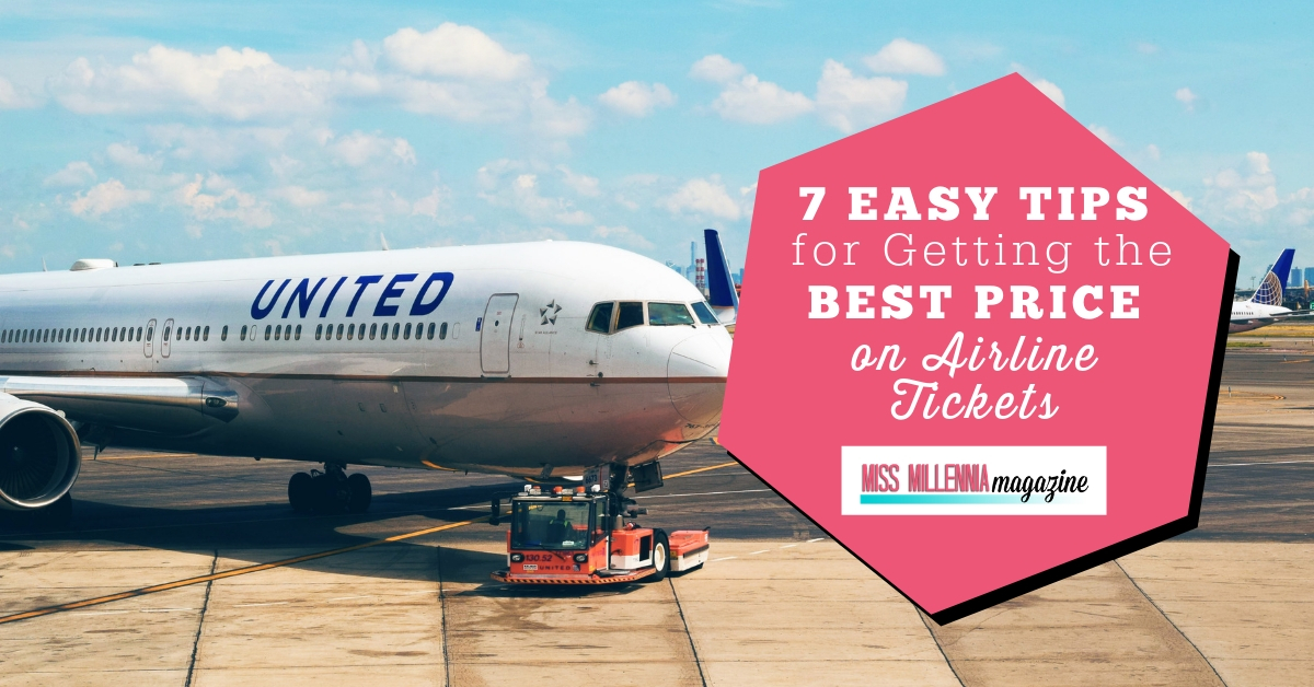 7 Easy Tips for Getting the Best Price on Airline Tickets