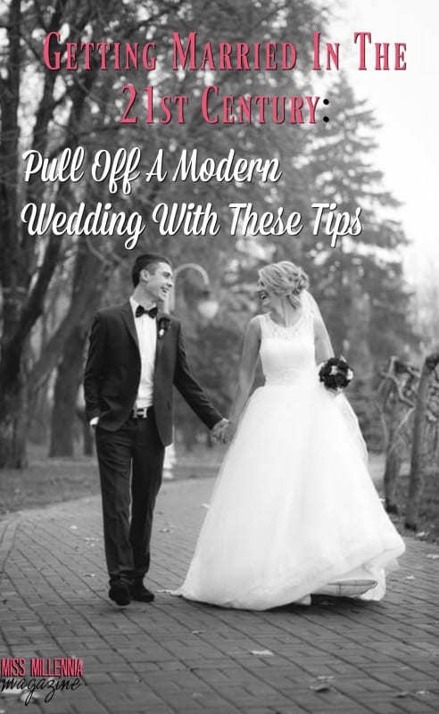 getting-married-in-the-21st-century-pull-off-a-modern-wedding-with-these-tips