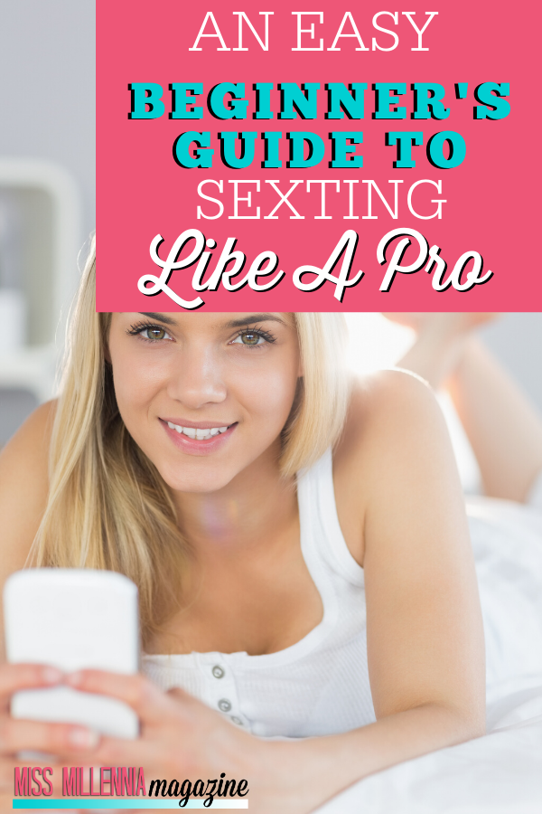 An Easy Beginner's Guide to Sexting like a Pro