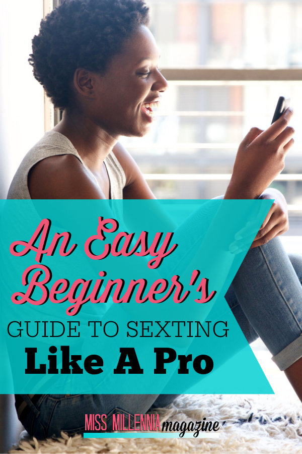 An Easy Beginner’s Guide to Sexting like a Pro