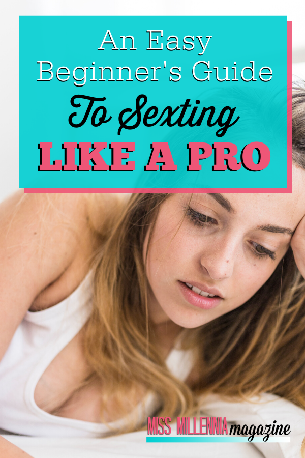 An Easy Beginner's Guide to Sexting like a Pro
