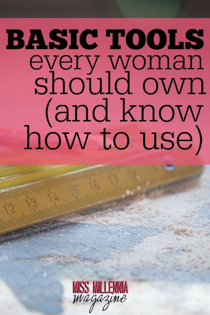Regardless of what anyone says, there are basic tools every woman should own and know how to use. So here are some you own and know how to use.