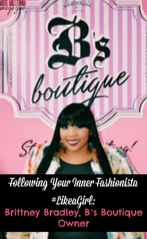 Following Your Inner Fashionista LikeaGirl Brittney Bradley B%E2%80%99s Boutique Owner