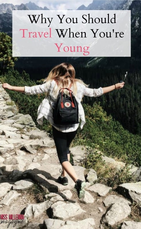 Why You Should Travel When You're Young