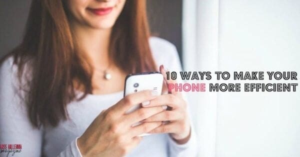 10 Ways to Make Your Phone More Efficient