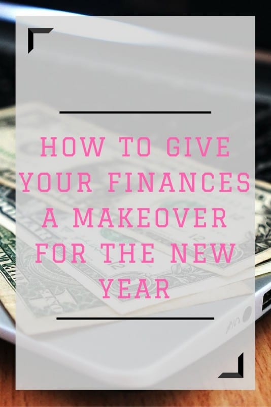 How To Give Your Finances A Makeover For The New Year