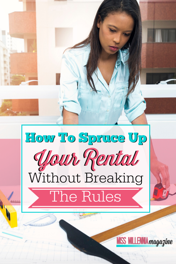 How to Spruce Up Your Rental Without Breaking The Rules