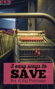 3 Easy Ways To Save For A Big Purchase