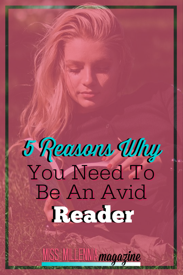 5 Reasons Why You Need to Be an Avid Reader