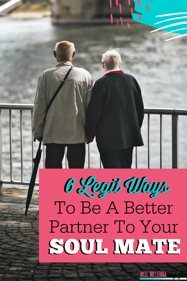 6 Legit Ways To Be A Better Partner To Your Soul Mate