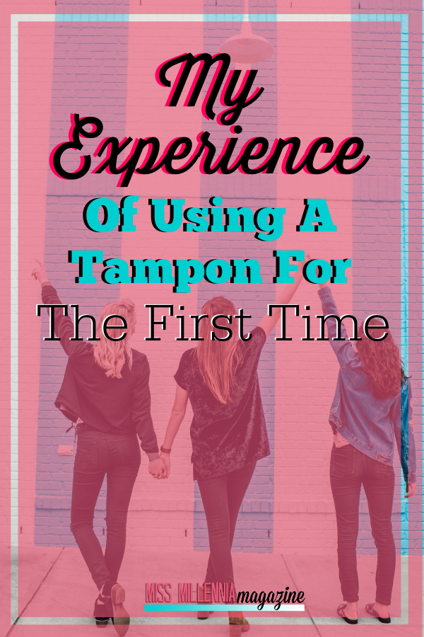My Experience of Using a Tampon for the First Time