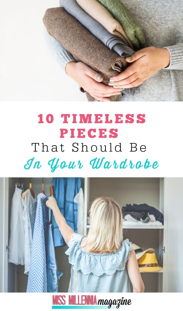 10 Timeless Pieces in Your Wardrobe