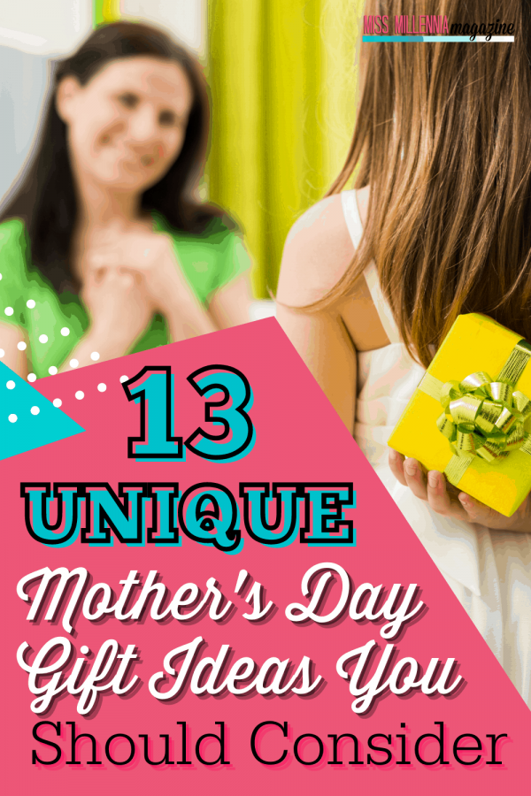 13 Unique Mothers Day Gift Ideas You Should Consider