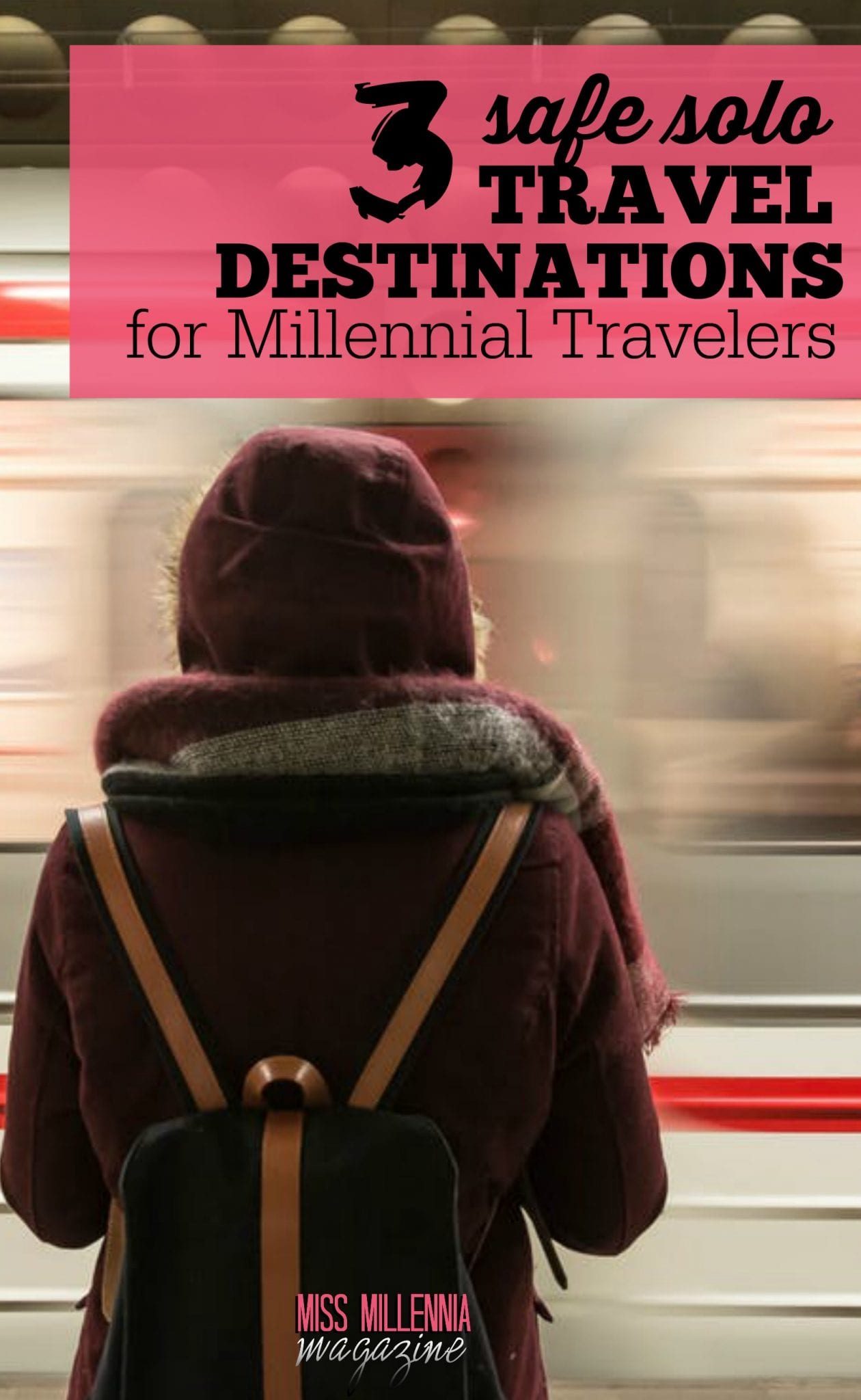 3 Safe Solo Travel Destinations for Millennial Travelers