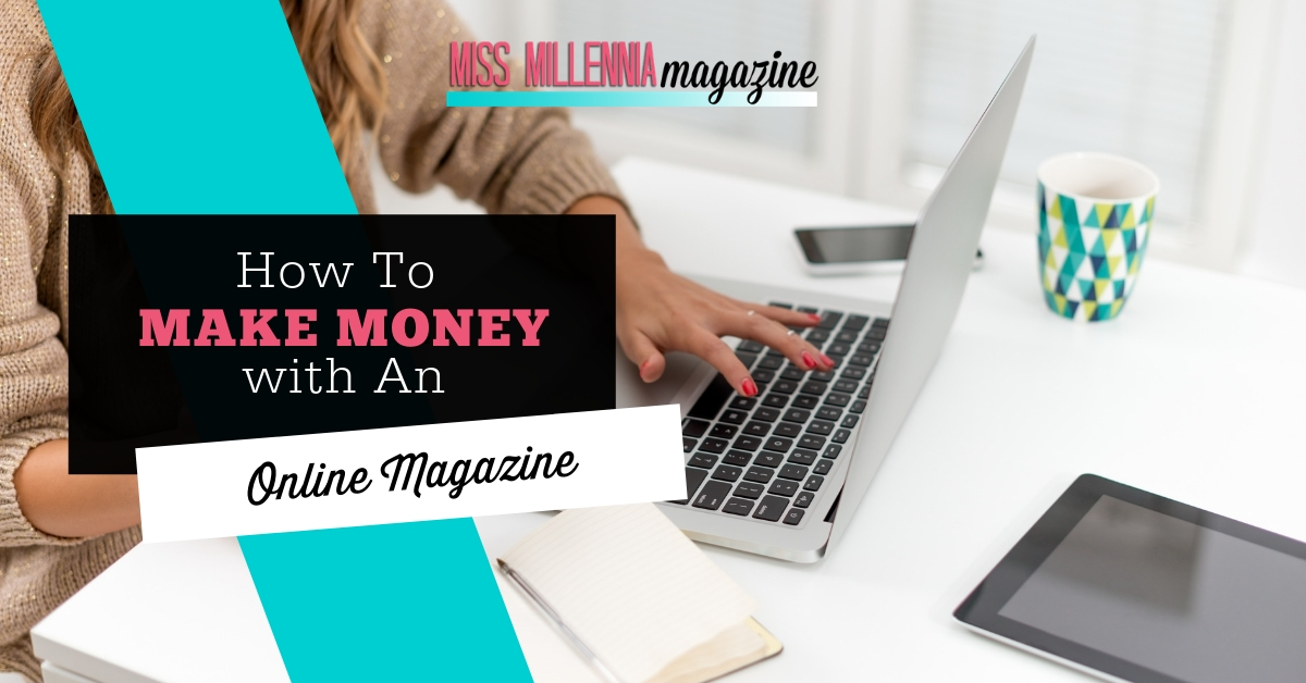 How To Make Money With An Online Magazine