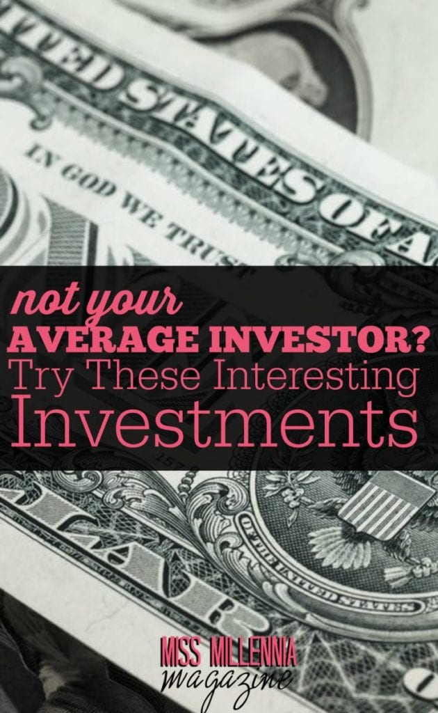 Are you not the average investor? If you want to take a different approach to investing, you might like the following ideas.