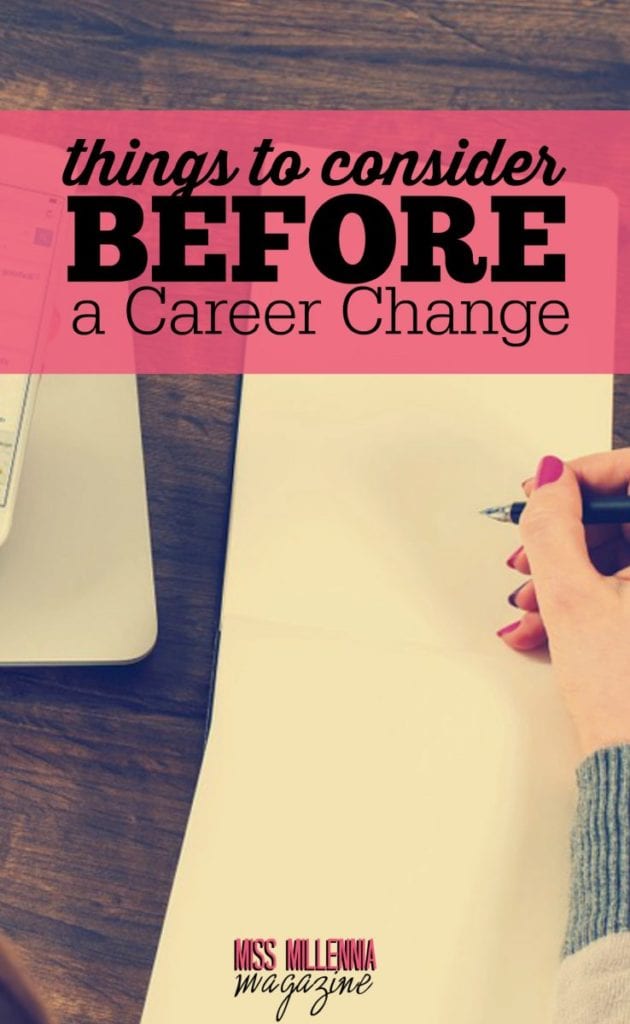Changing careers can be extremely rewarding, but also extremely stressful. In case you are thinking of a career change, here are things to consider.