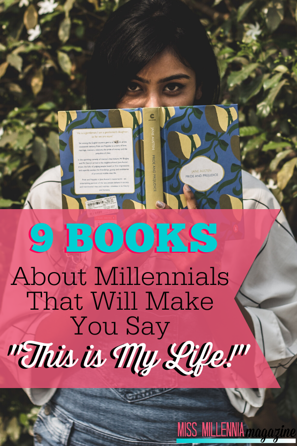 9 Books About Millennials That Will Make You Say “This is My Life!”