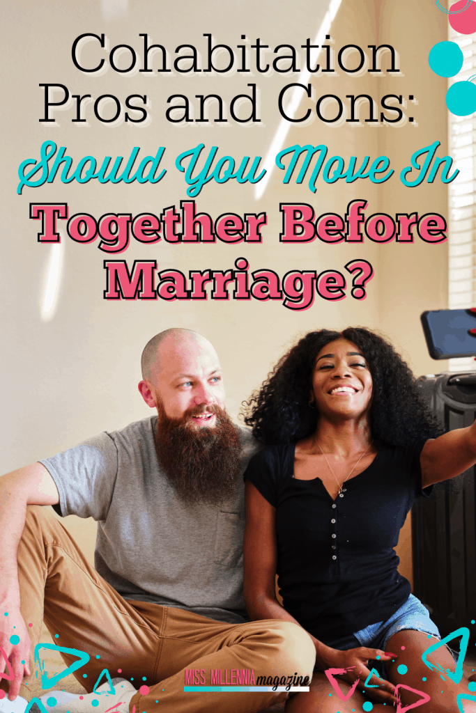 Cohabitation Pros and Cons: Should You Move In Together Before Marriage?