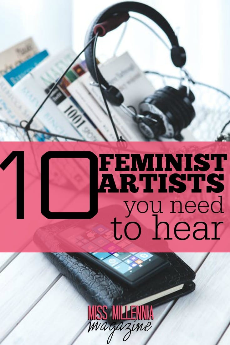 10 Feminist Artists You Need to Hear