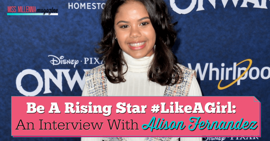 Be a Rising Star #LikeaGirl: An Interview with Alison Fernandez
