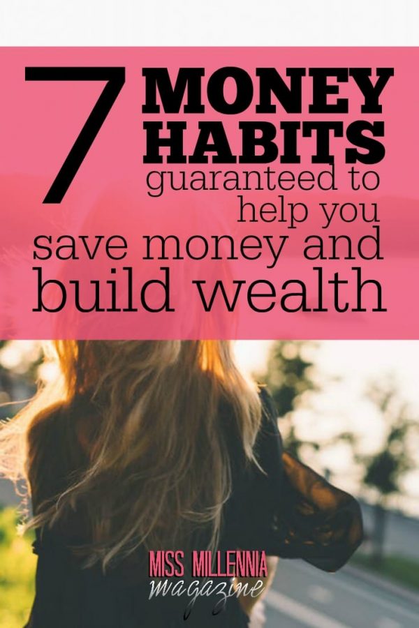 7 Money Habits That Will Help You To Save Money And Build Wealth