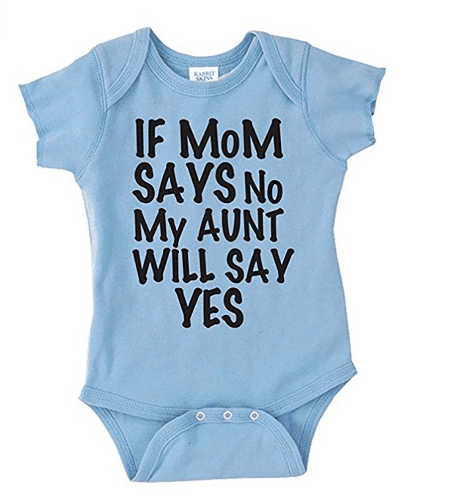 if mom says no my aunt will say yes onesie