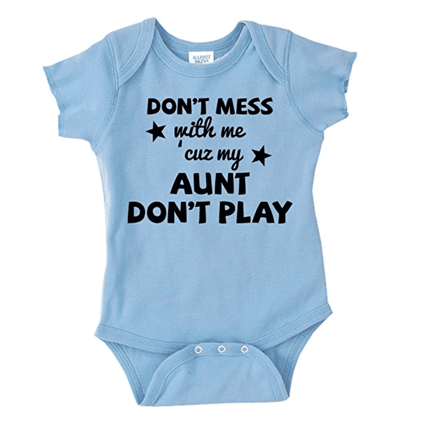 12 Cool and Unique Gifts For a Niece From Her Aunt in 2022: don't mess with me cuz my aunt don't play onesie