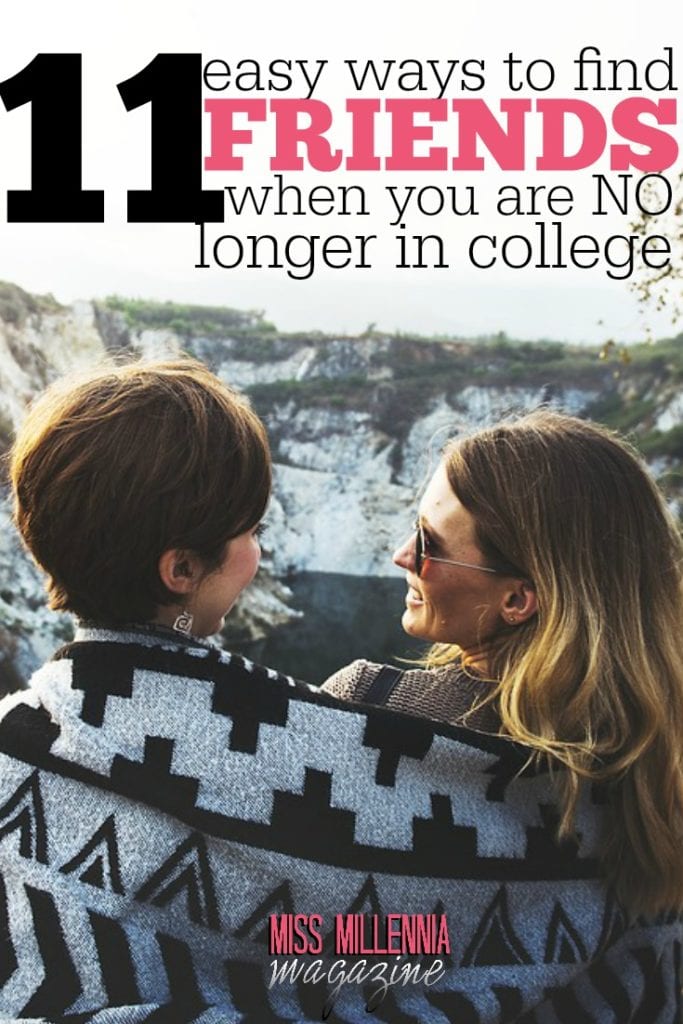 Making friends after college is completely different than before. Here are some easy ways to get out there and meet new people.