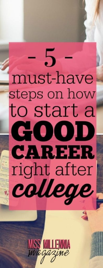 Hunting for your first job will be a battle of patience and stress-management. So what are the steps in starting a good career right after college?