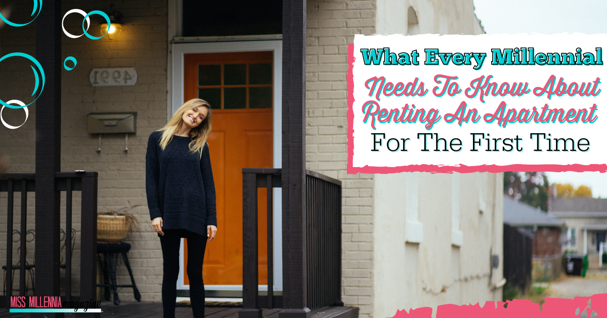 What Every Millennial Needs to Know About Renting an Apartment For the First Time