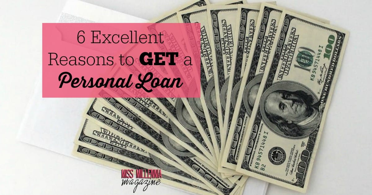 6 Excellent Reasons to Get a Personal Loan