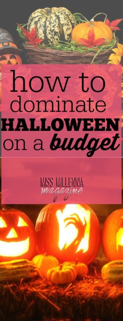 Halloween is such an exciting time of the year. But while it is exciting, it can also be a very expensive. Here's how to dominate Halloween on a budget.