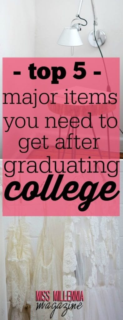Congratulations! You have graduated college! But now that you have graduated, there are a few items that you are going to need to get.