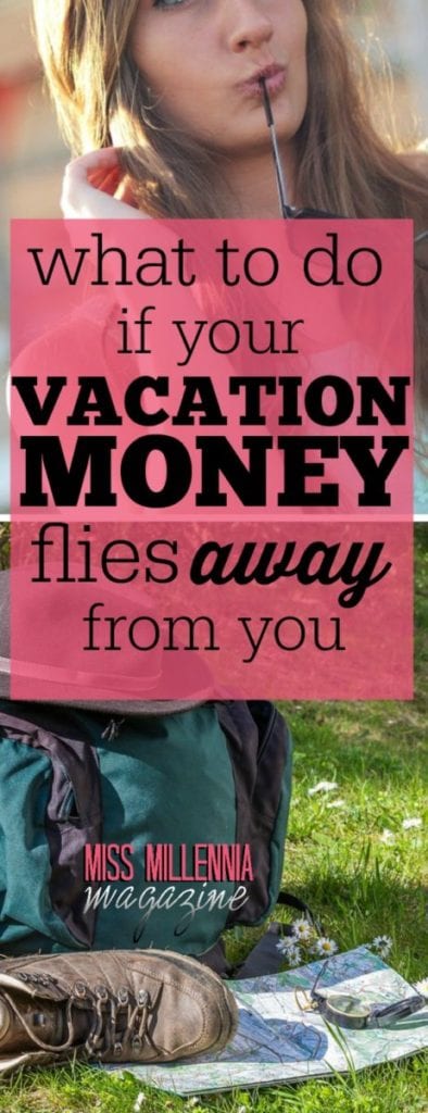 Having your account bled dry happens more often than you think, and it’s essential to prepare for it. Here are tips if you're out of vacation money.