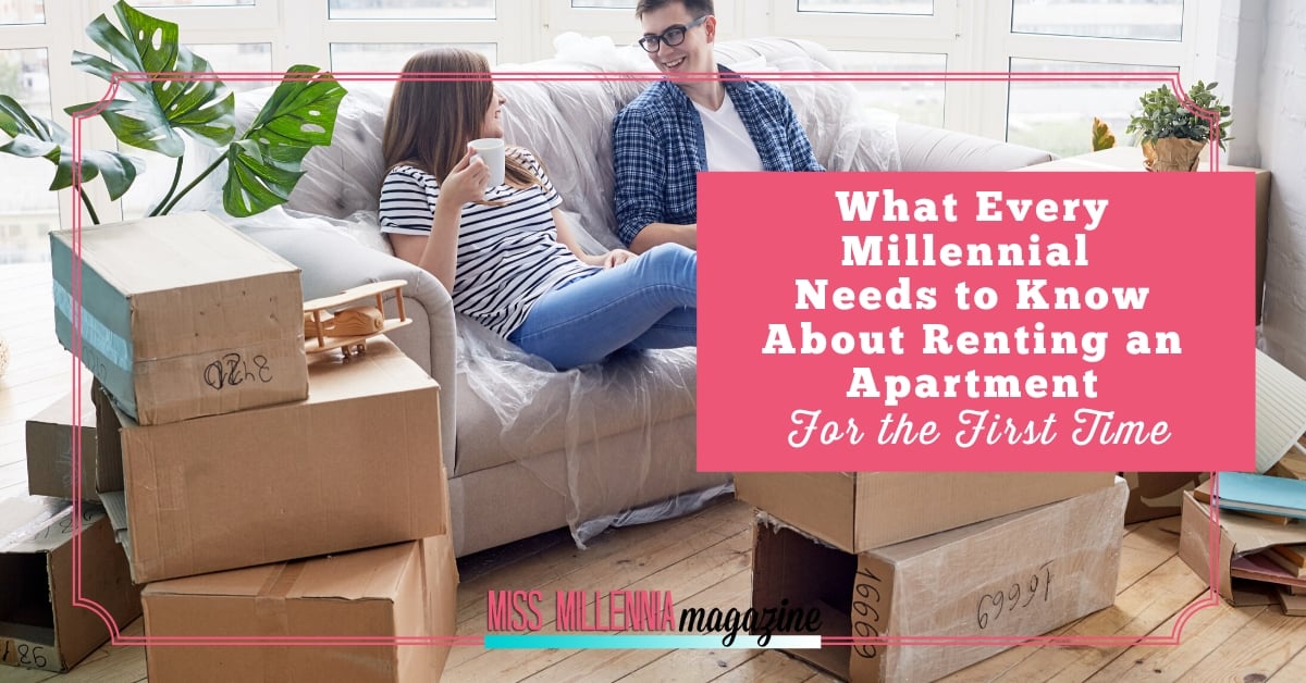 What Every Millennial Needs To Know About Renting An Apartment For The First Time