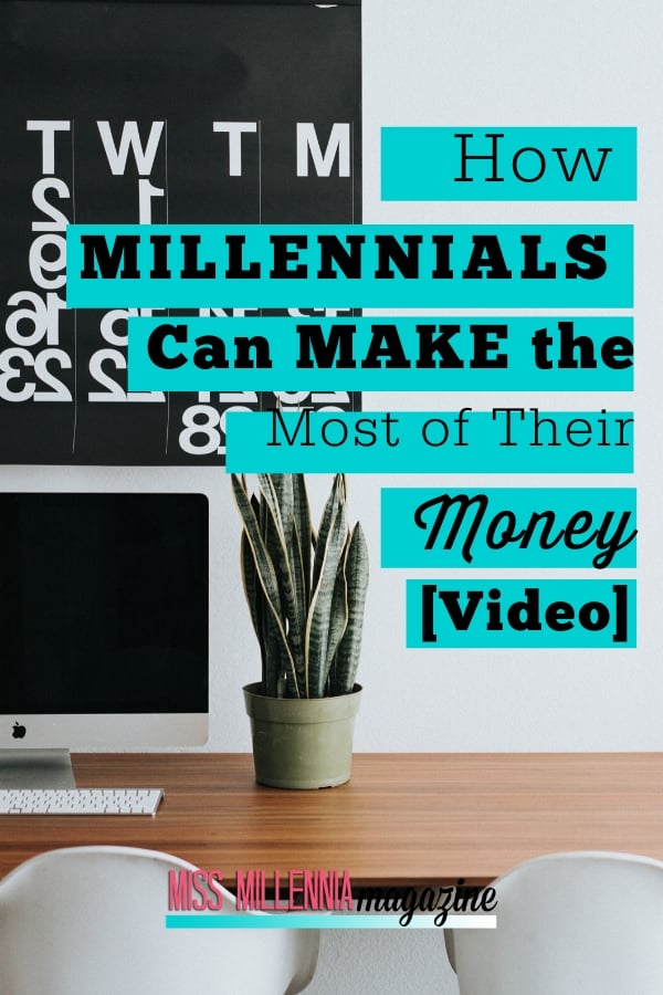How Millennials Can Make the Most of Their Money [Video]