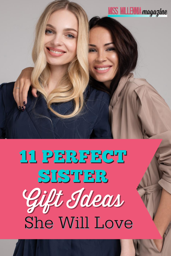 11 Perfect Sister Gift Ideas She Will Love