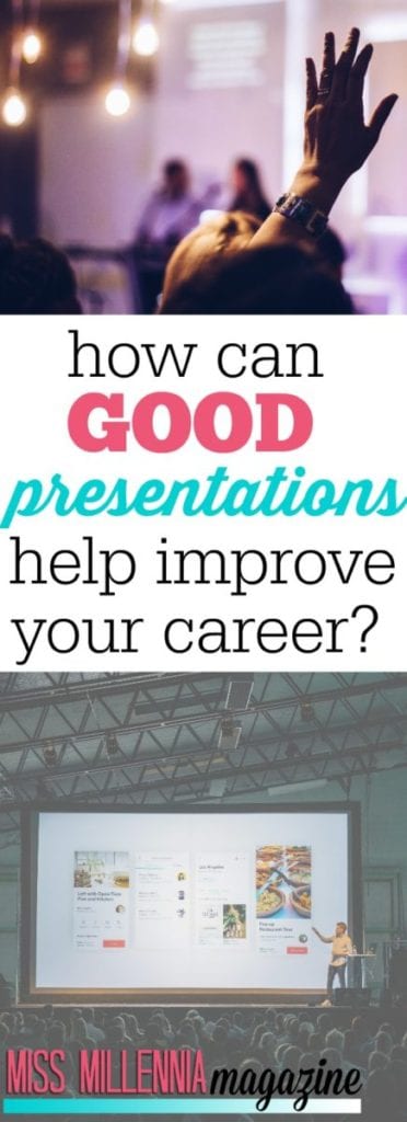 Being able to do good presentations will help both obtain employment and further careers once work has been gained. Practice makes perfect after all.