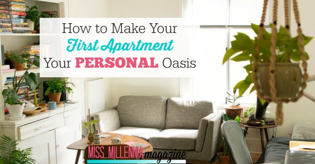How to Make Your First Apartment Your Personal Oasis